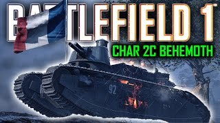 Char 2C Behemoth Gameplay - BATTLEFIELD 1 [They Shall Not Pass DLC]