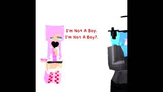 she likes boys #minecraft #animationnow #nowwhosgonnastopmecollab