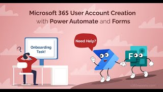 Easy User Onboarding with Power Automate and Forms in Microsoft 365