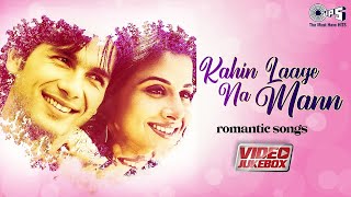 Kahin Laage Na Mann - Romantic Songs | Love Songs | Jeene Laga Hoon | Is This Love | Video Jukebox