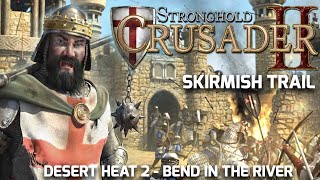 Stronghold Crusader 2 Skirmish Trail Desert Heat 2 - Bend in the River