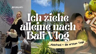 ICH ZIEHE NACH BALI VLOG // Abschied und meine ersten Tage in Indonesien