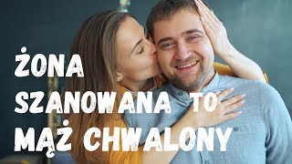 ŻONA  SZANOWANA, TO I MĄŻ CHWALONY? - Mądrość Boża #26 #love  Biblia Wiara Pl @BibliaiWiara