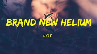 Lvly - Brand New Helium Lyrics