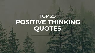 TOP 20 Positive Thinking Quotes | Daily Quotes | Most Popular Quotes | Amazing Quotes