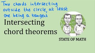 Intersecting chord theorems - Outside the circle, at least one being a tangent