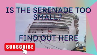 Overall thoughts on the Serenade of the Seas