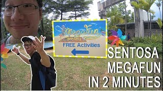 SENTOSA MEGAFUN IN 2 MINUTES