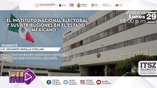 "EL INSTITUTO NACIONAL ELECTORAL Y SUS ATRIBUCIONES EN EL ESTADO MEXICANO"