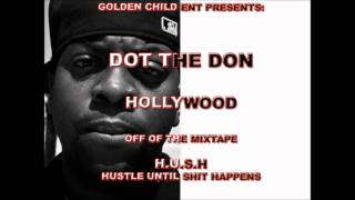 Golden Child Ent. Presents: DOT THE DON - HOLLYWOOD (Audio)