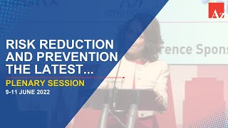 ADI 2022: Plenary 5 Risk reduction and prevention the latest in research and the challenge