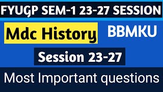 #BBMKU Mdc History Semester-1 Most Important questions Session 23-27 fyugp#bbmku