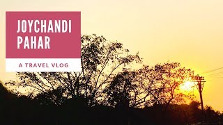 Joychandipahar  || Welcome to INDIA || Piyu's TravelDiaries #16