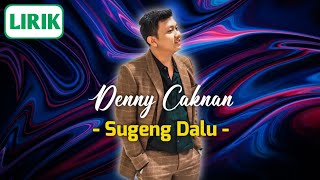 Denny Caknan - Sugeng Dalu || Lirik