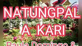 #IlocanoSong #Lyrics NATUNGPAL A KARI  BY: Paula Domingo & Charlie Angel Corpuz