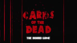 Cards of the Dead   The Board Game