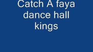 Catch A faya dance hall kings