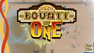 Bounty Of One | Beware the Splash Zone!!