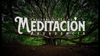 Meditación especial para la Abundancia con la Frecuencia 432 hz