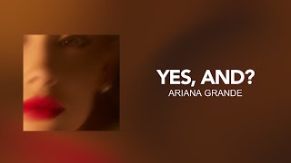 Ariana Grande - yes, and? [ Letra/Lyric ]