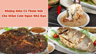 Tổng Hợp Những Món Cá Nướng Thơm Nức Cho Mâm Cơm Ngon Nhà Bạn