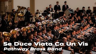 Se Duce Viata Ca Un Vis - Pathway Brass Band