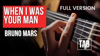 When I Was Your Man - Bruno Mars  | Fingerstyle Guitar Tutorial TAB