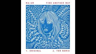 Tor & MA/AM - Find Another Way (Tor remix)