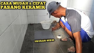 CARA CEPAT, MUDAH DAN KUAT Pasang Keramik Lantai Ukuran 40x40