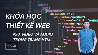 Thiết kế web 30 - Video và Audio trong HTML