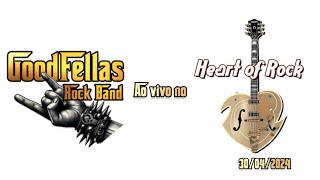 GoodFellas - Heart of Rock - Medley 30/4/24