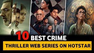 Top 10 Best Indian Crime Thriller Suspense Web Series In Hindi On Hotstar 2023 |Best Thriller Series