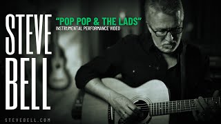 Steve Bell: “Pop Pop & The Lads” (Performance Video)