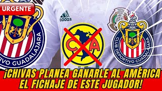 🔴😱¡MIRA ESO! Chivas planea ganarle al América el fichaje de este jugador que está en Europa