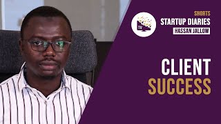 Why You Need To Care About Clients' Success - Hassan Jallow from Assutech | StartUp Diaries #shorts