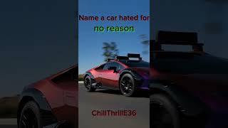 Name a car hated for no reason....