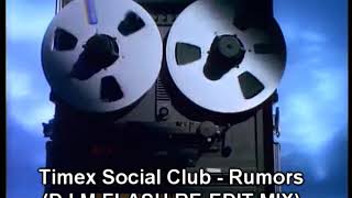 Timex Social Club   Rumors  DJ M FLASH RE EDIT MIX