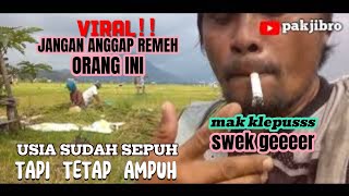 VIRAL!! JANGAN ANGGAP REMEH ORANG INI USIA SUDAH SEPUH TAPI TETAP AMPUH.@pakjibro9322