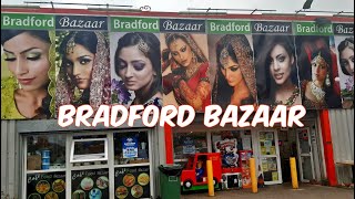 BRADFORD BAZAAR | Asian bazaar | Pakistani bazaar in UK