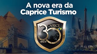 A EXCELÊNCIA! Chegou a nova fase da Caprice Turismo!