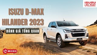 🚘Đánh Giá Isuzu D-Max Hilander 2023 - Mẫu bán tải chủ lực của nhà Isuzu