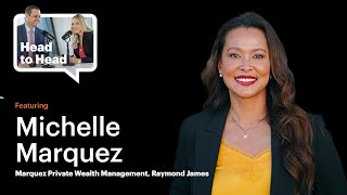 Head to Head: Michelle Marquez, Marquez Private Wealth Management, Raymond James