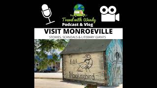 #29 VISIT Monroeville - Stories, Scandals & Literary Giants