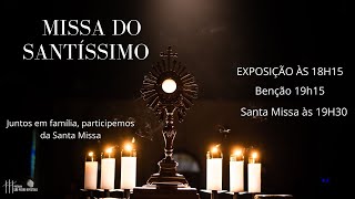 Missa do Santíssimo Sacramento | às 19:30h