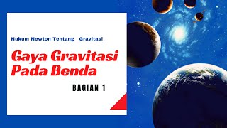 FISIKA KELAS XI | Hukum Newton Tentang Gravitasi bagian 1 | Gaya Gravitasi