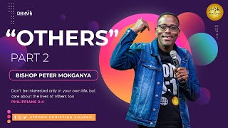 OTHERS PT2 | GREATER LOVE SERVICE | BISHOP PETER MOKGANYA