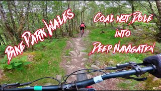 COAL NOT DOLE INTO DEEP NAVIGATION - BIKE PARK WALES 2021