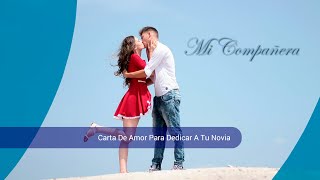 Carta de Amor Para Dedicar A tu Novia [Mi Compañera]