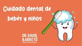 Cuidado dental de bebés y niños