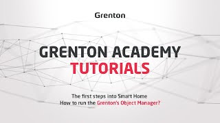 Grenton Tutorials - The first steps into Smart Home - How to run the Grentons Object Manager